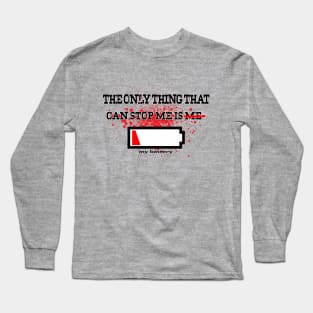 The only thing that can stop me is my battery Long Sleeve T-Shirt